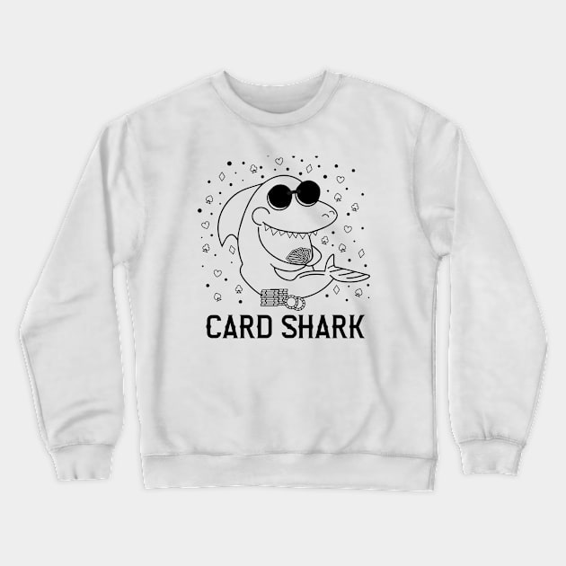 Funny Card Shark Poker Player Gift Crewneck Sweatshirt by Your Funny Gifts